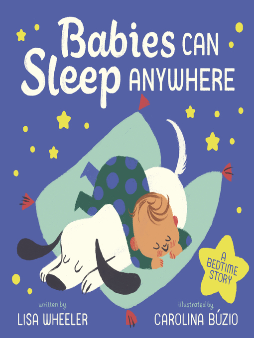 Title details for Babies Can Sleep Anywhere by Lisa Wheeler - Available